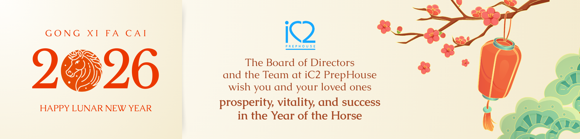 Lunar New Year 2026 greeting featuring a horse graphic, iC2 PrepHouse logo, festive well‑wishes, and a cherry blossom branch with a red lantern